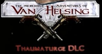The Incredible Adventures of Van Helsing Thaumaturge Class DLC