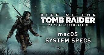 Rise of the Tomb Raider: 20 Year Celebration specs for macOS