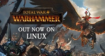 Total War: WARHAMMER Out Now for Linux and SteamOS, Ported by Feral Interactive