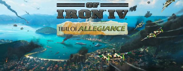 Hearts of Iron IV: Trial of Allegiance DLC – Yay or Nay (PC)