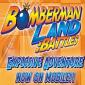 'Bomberman Land: Battles' Gets You Addictive