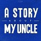 A Story About My Uncle Review (PC)