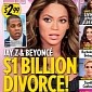 Beyonce, Jay Z Divorce Is On, Will Be “Biggest and Ugliest” Ever