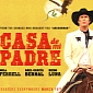 ‘Casa de Mi Padre’ Teaser Trailer with Will Ferrell