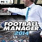 Football Manager 15 Will Focus on Evolution Rather than Revolution, Says Director