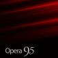 Forget Opera 9.5 - Opera 9.51 Final Available for Download