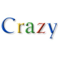 Google: I'm Telling You Man, We're Crazy!