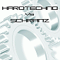 Hardtechno vs. Schrantz