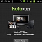 Hulu Plus Now in the Android Market, for Select Handsets Only