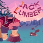 Jack Lumber Officially Launches on Steam for Linux, Gets 33% Discount