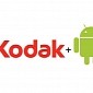 Kodak Prepping Android Smartphone for CES 2015, Tablet and Camera on the Way Too