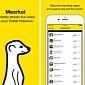 Meerkat Receives Major Updates on Android and iOS, Facebook Support Added