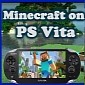 Minecraft Videos Show the Game Looking Great on the PlayStation Vita