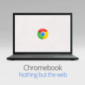 New Windows “Killer” Chrome OS on Chromebooks Is Almost Here