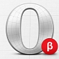 Opera 11.60 Is Now in Beta, Final Release Coming Soon