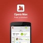 Opera Max for Android Now Available in Turkey