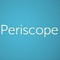 Periscope for Android Out Now on Google Play Store