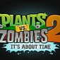 Plants vs. Zombies 2: It's About Time Gets Teaser Trailer, July Release Date