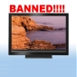 Plasma Displays and LCDs Might Be Banned by 2011
