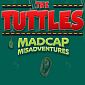 The Tuttles Madcap Misadventures