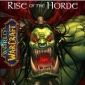 The Series Continue with World of Warcraft: Rise of the Horde