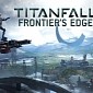 Titanfall's Frontier's Edge DLC Launched, Video Shows Off New Gameplay