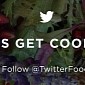 ​Twitter Launches @TwitterFood for All Foodies