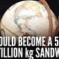 Watch: How to Make a 5.972 Septillion Kilogram Sandwich