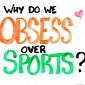 Watch: Why People Obsess over Sports