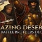 Battle Brothers New DLC Blazing Deserts Releases on August 13