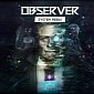 Cyberpunk Thriller Observer Gets Remastered for PlayStation 5 and Xbox Series X