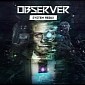 Cyberpunk Thriller Observer: System Redux Out Now on PlaySation 4 and Xbox One