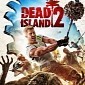 Dead Island 2 Is Not Dead and It's Still in Development