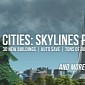 Download Now Cities: Skylines Patch 1.1.1b for New Options, Broken Mods