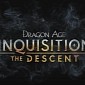Dragon Age: Inquisition - The Descent Gets More Details from BioWare