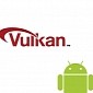 Google Adding Support for Vulkan to Android Soon