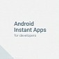 Google Tests Android Instant Apps in Limited Live Trial