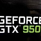 Leaks Confirm NVIDIA GeForce GTX 950 Will Arrive on August 20