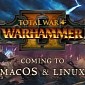 Total War: WARHAMMER II Is Coming to Linux & macOS, Ported by Feral Interactive
