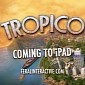 Tropico Construction Simulation Game Is Coming to the iPad Later This Year