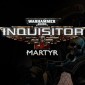 Warhammer 40,000: Inquisitor – Martyr Review