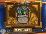 Miracle Rogue is the only deck that plays him