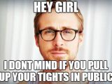 Hey Girl Ryan Gosling isn’t a fan of stupid society norms