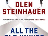 Number 6 is All the Old Knives: A Novel by Olen Steinhauer