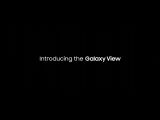 Introducing the Samsung Galaxy View